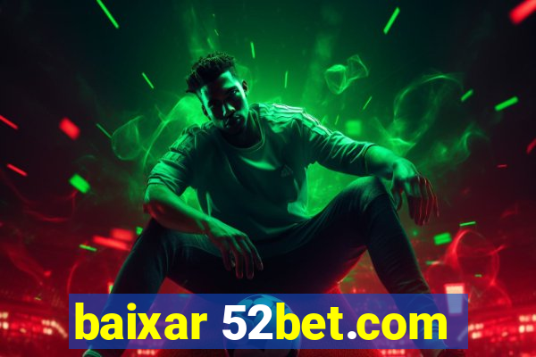 baixar 52bet.com